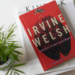 Exploring the Cinematic World of Irvine Welsh